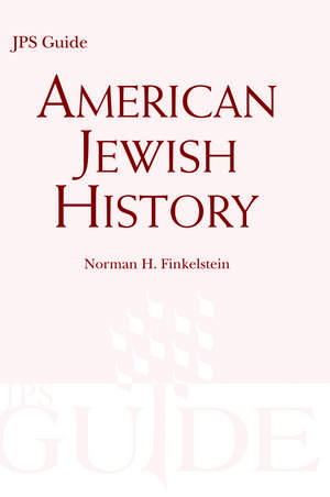 American Jewish History: A JPS Guide de Norman H. Finkelstein