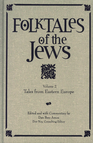 Folktales of the Jews, Volume 2: Tales from Eastern Europe de Dr. Dan Ben-Amos