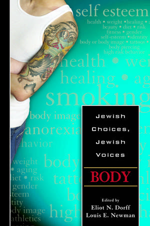 Jewish Choices, Jewish Voices: Body de Rabbi Elliot N. Dorff