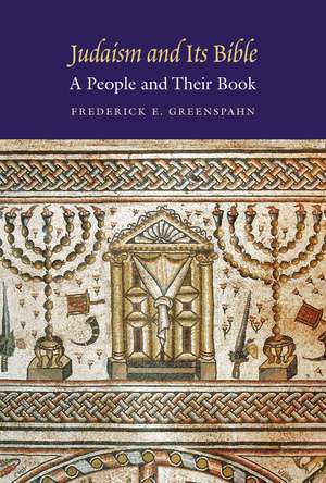 Judaism and Its Bible: A People and Their Book de Frederick E. Greenspahn