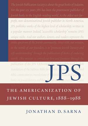 JPS: The Americanization of Jewish Culture, 1888–1988 de Jonathan D. Sarna