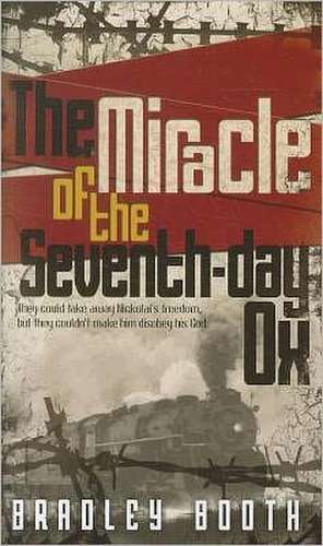 The Miracle of the Seventh-Day Ox de Bradley Booth