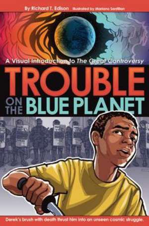 Trouble on the Blue Planet de Richard T. Edison