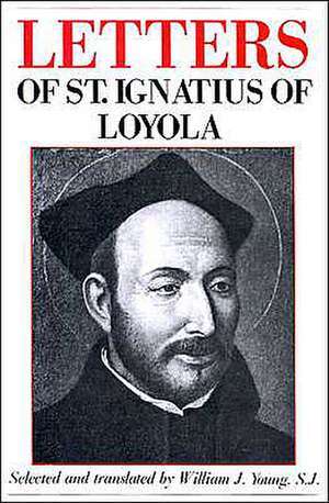 Letters of St. Ignatius of Loyola de Saint Ignatius of Loyola