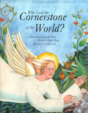 Who Laid the Cornerstone of the World?: Great Stories from the Bible de Ann Pilling