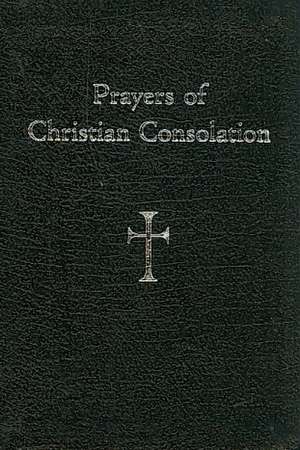 Prayers of Christian Consolation de William G. Storey