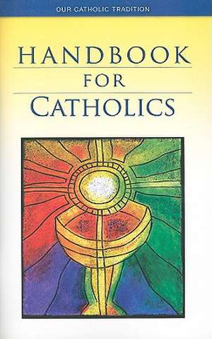 Handbook for Catholics de Mary Kathleen Glavich
