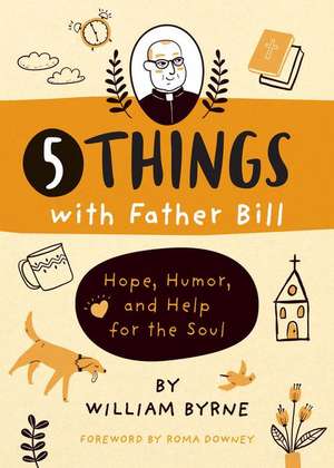 5 Things with Father Bill de William Byrne