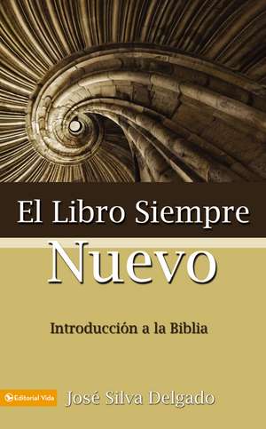 El libro siempre nuevo de Jose Silva Delgado