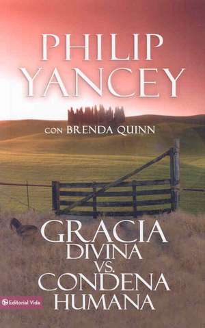 Gracia divina vs. condena humana de Philip Yancey