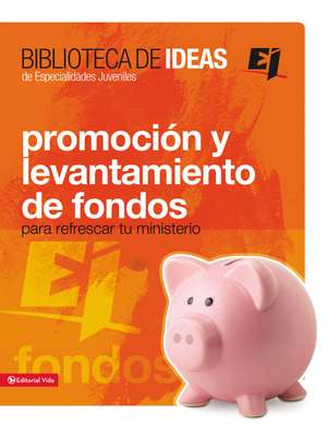 Biblioteca de ideas: Promoción y levantamiento de fondos de Zondervan