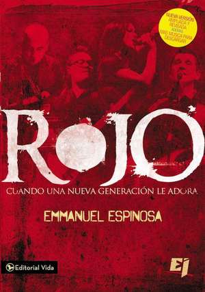 Rojo: Cuando una Nueva Generacion Le Adora = Red de Emmanuel Espinosa