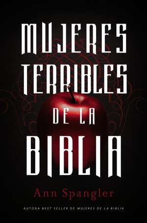 Mujeres terribles de la Biblia de Ann Spangler