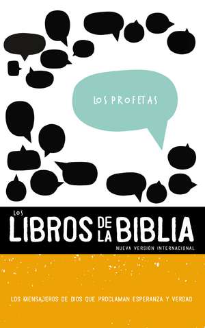 NVI, Los Libros de la Biblia: Los Profetas, Rústica: Los mensajeros de Dios que proclaman esperanza y verdad de Nueva Versión Internacional