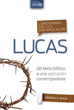 Comentario bíblico con aplicación NVI Lucas de Darrell L. Bock