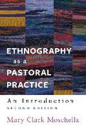 Ethnography as a Pastoral Practice: An Introduction de Mary Clark Moschella