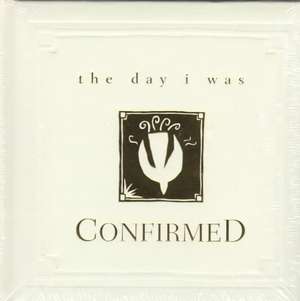 The Day I Was Confirmed de Pam Lucas