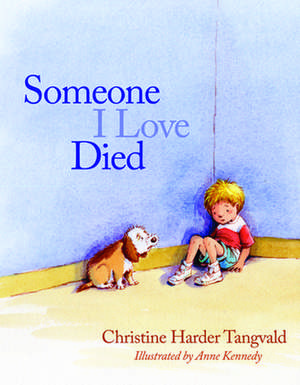 Someone I Love Died de Christine Harder Tangvald