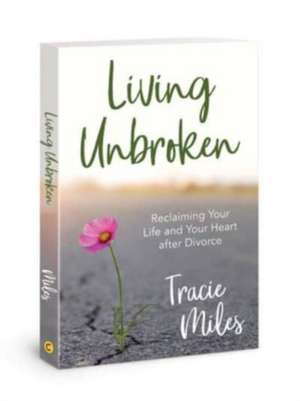 Living Unbroken de Tracie Miles