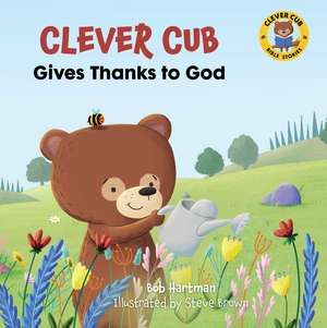 Clever Cub Gives Thanks to God de Bob Hartman