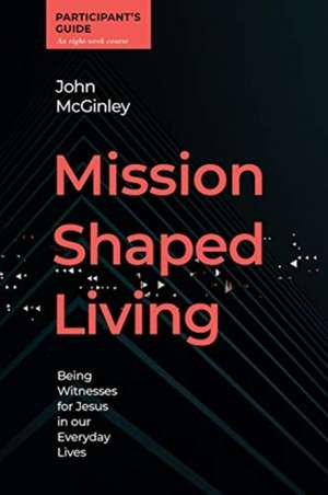 Mission Shaped Living Participants Guide de John McGinley