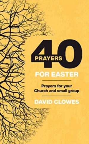 40 PRAYERS FOR EASTER de Clowes David