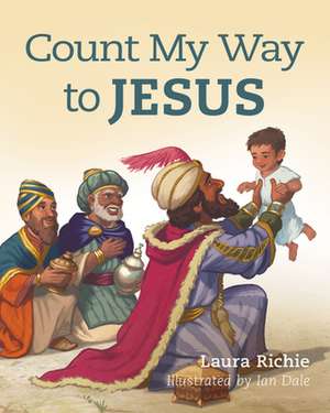 Count My Way to Jesus de Laura Richie