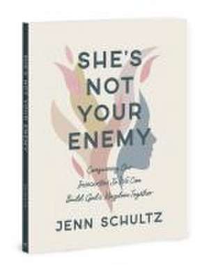 Shes Not Your Enemy - Includes de Jenn Schultz