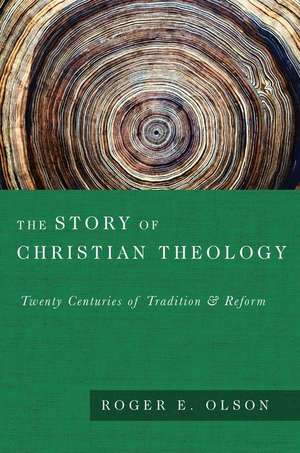 The Story of Christian Theology: Twenty Centuries of Tradition Reform de Roger E. Olson