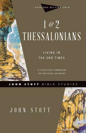 1 & 2 Thessalonians – Living in the End Times de John Stott