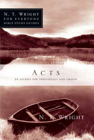 Acts: 24 Studies for Individuals and Groups de N.T. WRIGHT