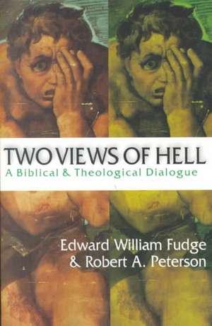 Two Views of Hell de Edward William Fudge