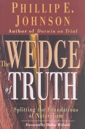 Wedge of Truth de Phillip E. Johnson