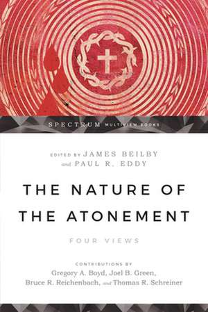 The Nature of the Atonement – Four Views de James K. Beilby