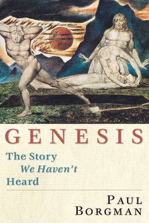 Genesis: The Story We Haven`t Heard de Paul Borgman