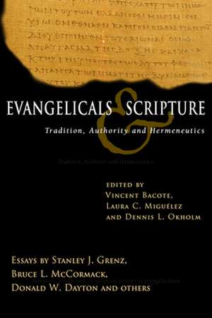 Evangelicals & Scripture – Tradition, Authority and Hermeneutics de Vincent E. Bacote