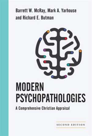 Modern Psychopathologies – A Comprehensive Christian Appraisal de Barrett W. Mcray