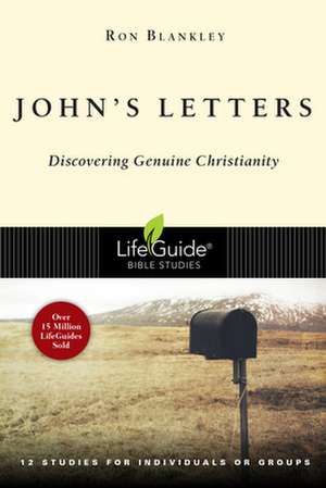 John's Letters: Discovering Genuine Christianity de Ron Blankley