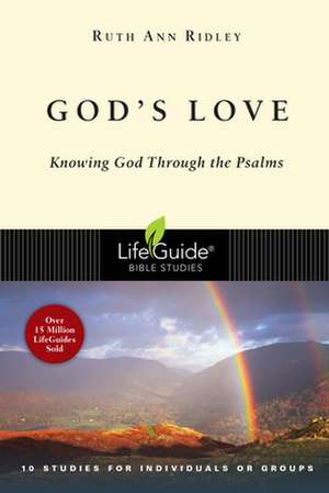 God's Love: Knowing God Through the Psalms de Ruthann Ridley