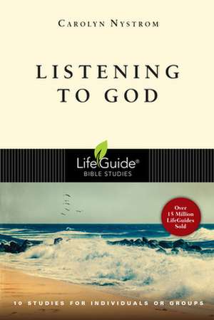 Listening to God de Carolyn Nystrom