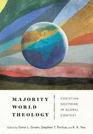 Majority World Theology – Christian Doctrine in Global Context de Gene L. Green