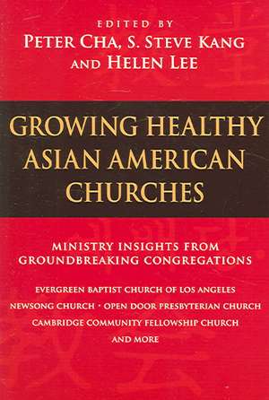 Growing Healthy Asian American Churches de Peter Cha