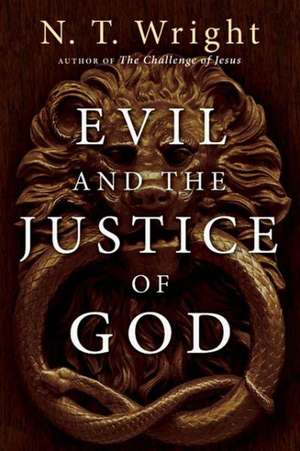 Evil and the Justice of God de N.T. WRIGHT