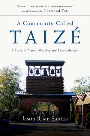 A Community Called Taize de Jason Brian Santos