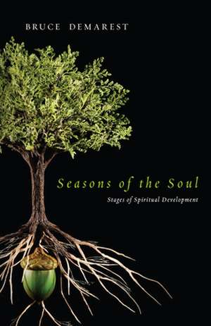 Seasons of the Soul – Stages of Spiritual Development de Bruce Demarest