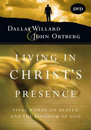 Living in Christ`s Presence DVD – Final Words on Heaven and the Kingdom of God de Dallas Willard