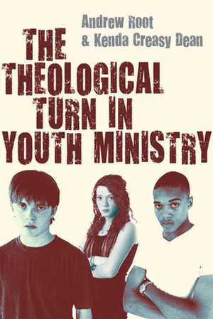 The Theological Turn in Youth Ministry de Andrew Root