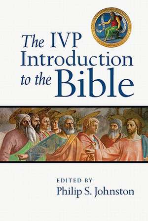 The IVP Introduction to the Bible de Philip S. Johnston