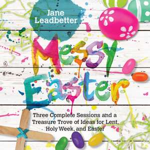 Messy Easter de Jane Leadbetter