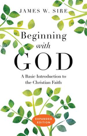 Beginning with God de James W. Sire
